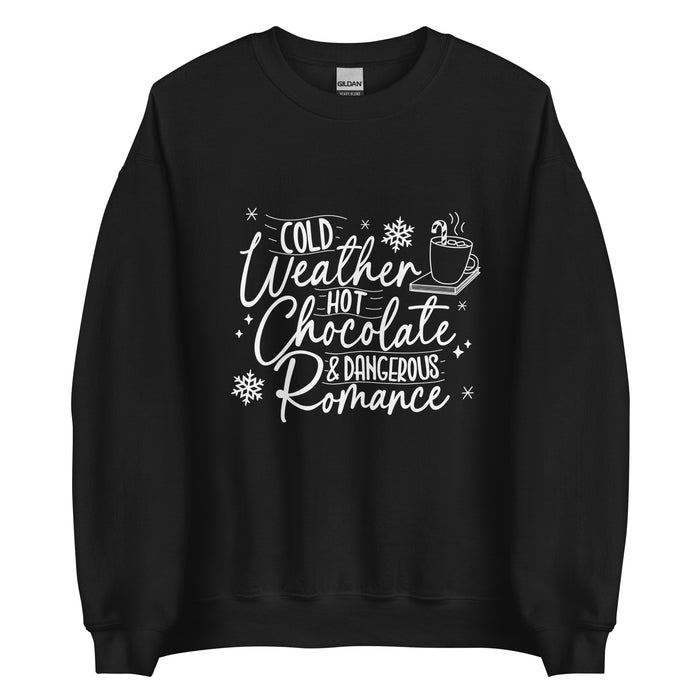 Cold Weather, Hot Chocolate, and Dark Romance Sweatshirt